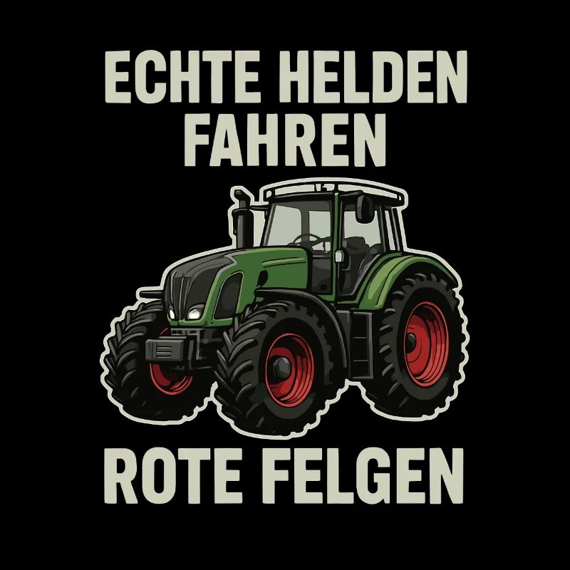 Echte Helden fahren Traktor