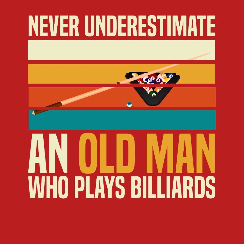 Never Underestimate An Old Man Billiards