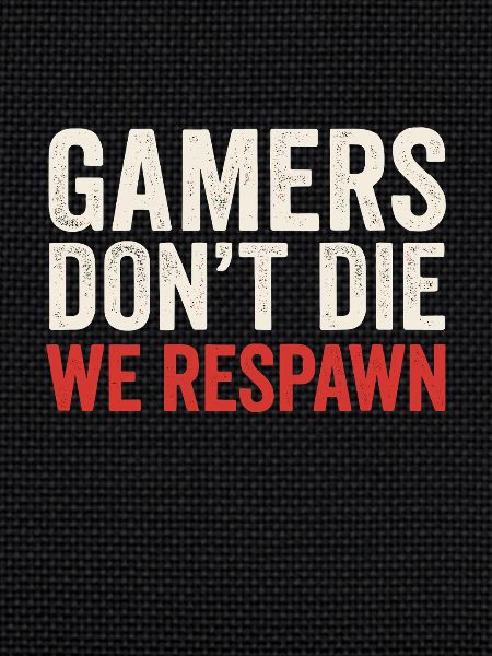 Gamer Saying Respawn