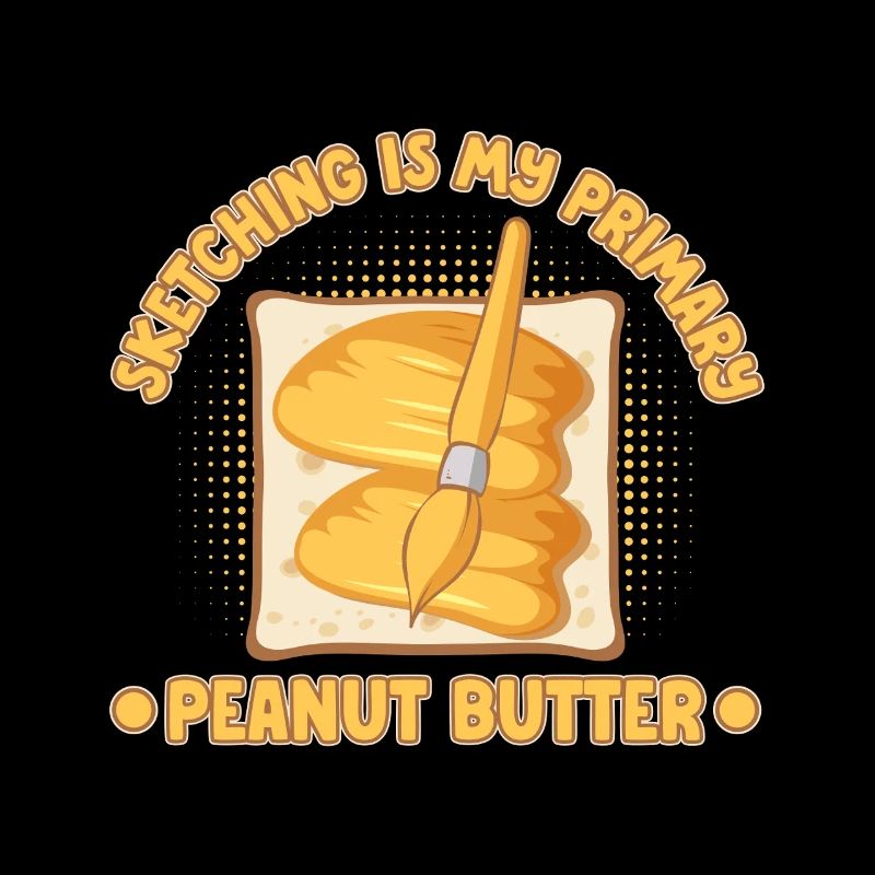 Artist Painter Graphic Sketching My Peanut Butter