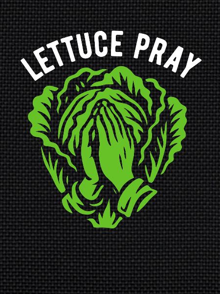 Lettuce pray - pun