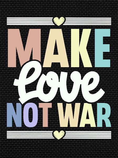 Make Love Not War