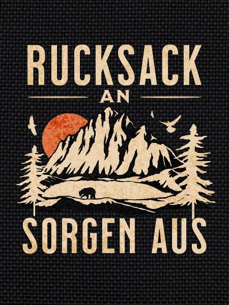 Rucksack An! Sorgen Aus!
