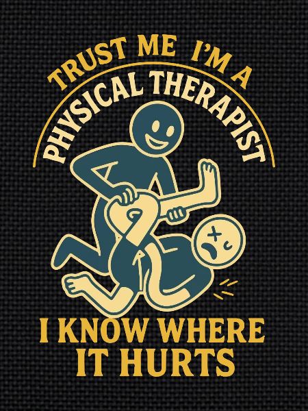 Physiotherapy Funny Trust Me