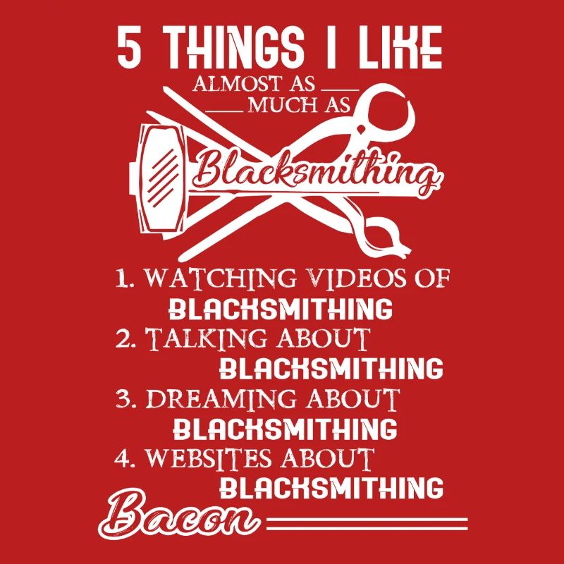 Blacksmithing I Like Blacksmithing