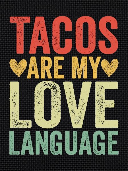 Tacos Are My Love Language