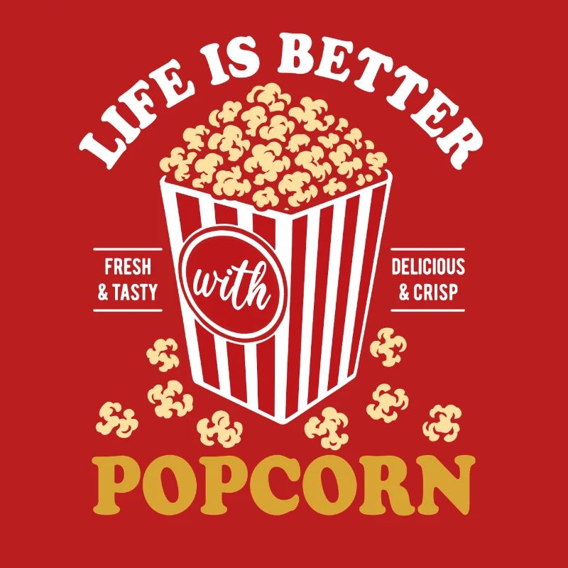 Life is better with Popcorn - knusprig & lecker