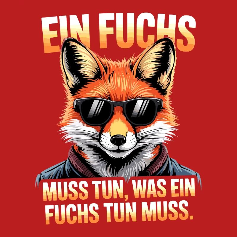 Fuchs Spruch Ein Fuchs Muss Tun Was Fuchs Tun Muss