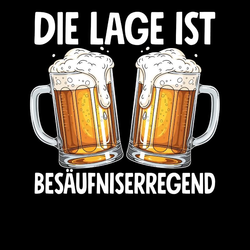 Die Lage Ist Besäufniserregend