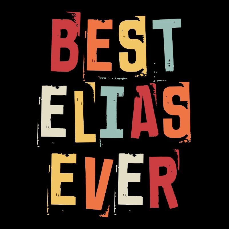 Best Elias Ever Retro First Name Text Saying