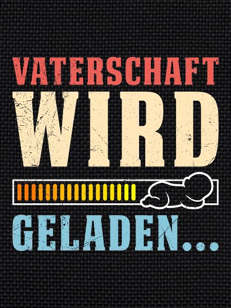 VATERSCHAFT WIRD GELADEN Lustiges