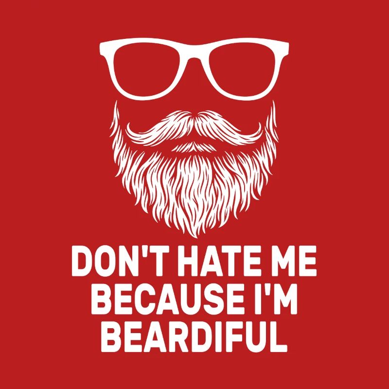 Don't Hate Me Because I'm Beardiful