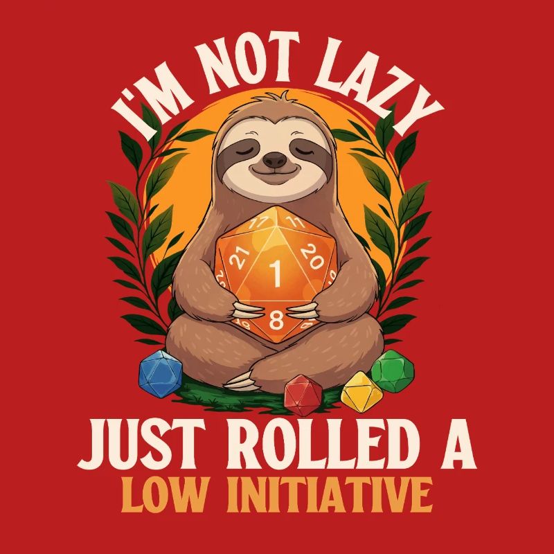 Not Lazy Just Rolled Low Initiative RPG Tabletop