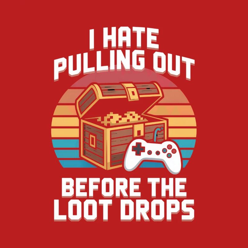 I Hate Pulling Out Before The Loot Drops Gamer