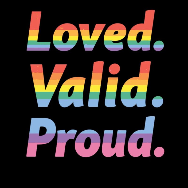 Loved Valid Proud – Pride Statement