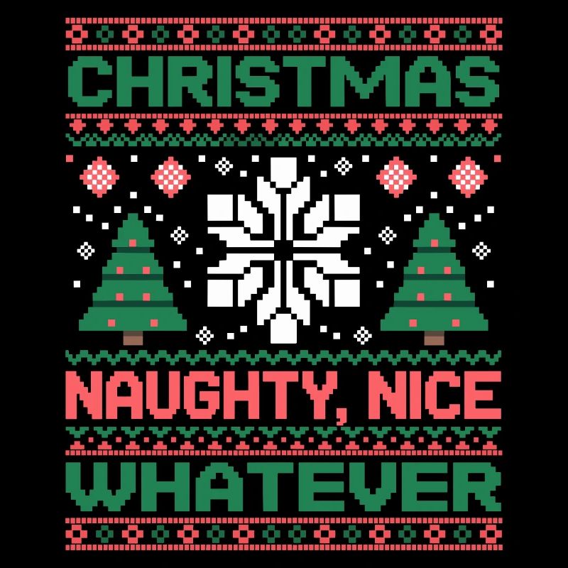 Weihnachts Pixel Sweat Naughty Nice Whatever