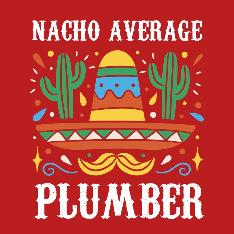 Nacho Average Plumber