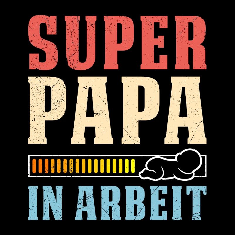 Bientôt papa SUPER PAPA AU TRAVAIL Drôle