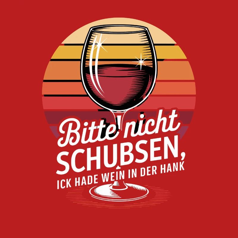 Please Don't Push, Ick Hade Wine In The Hank