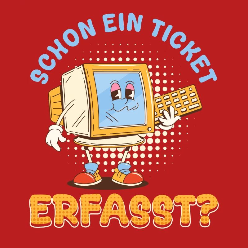 IT Support SCHON EIN TICKET ERFASST Lustig