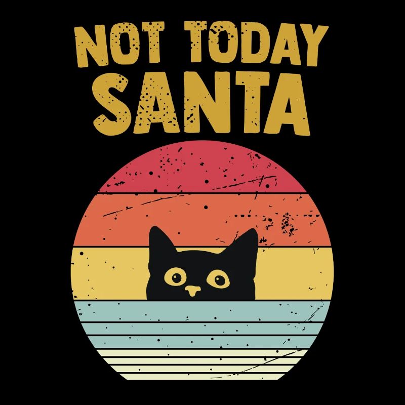 It's Not Today Christmas Gift Humor Cat
