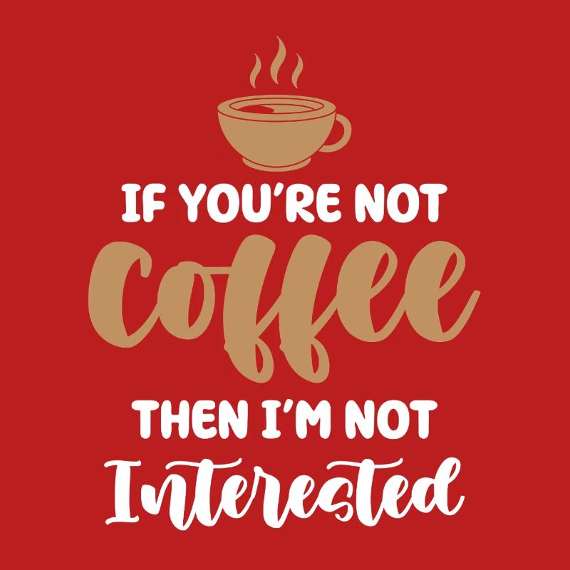 Kaffee oder kein Interesse