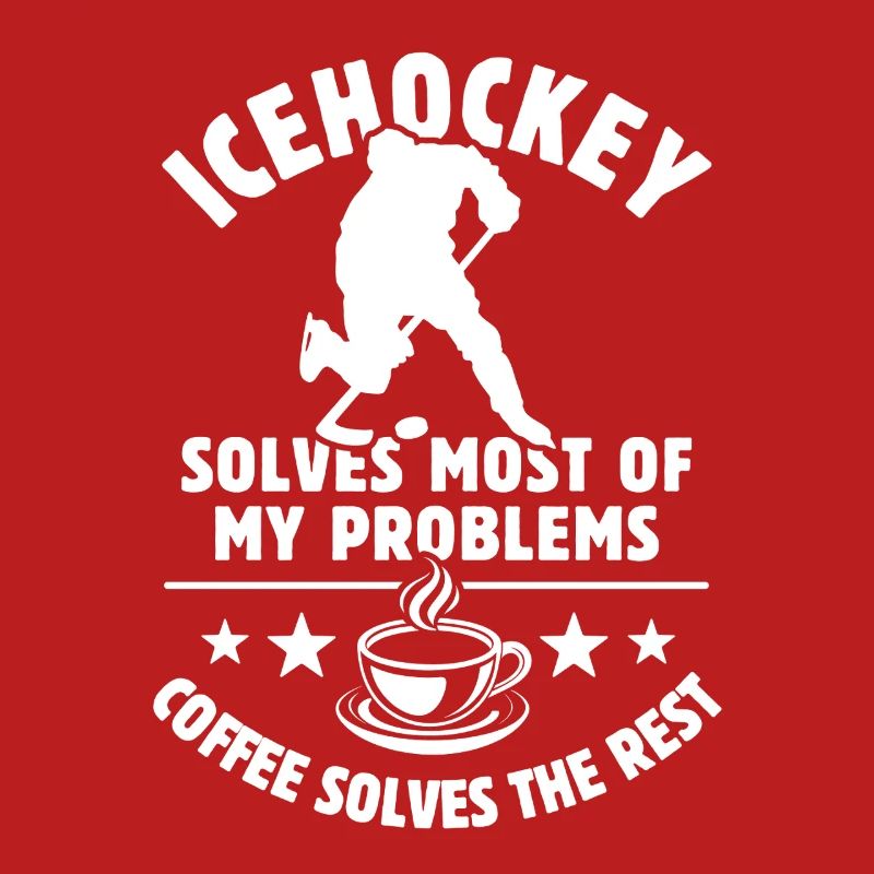 Icehockey solves most of my problems - Coffee
