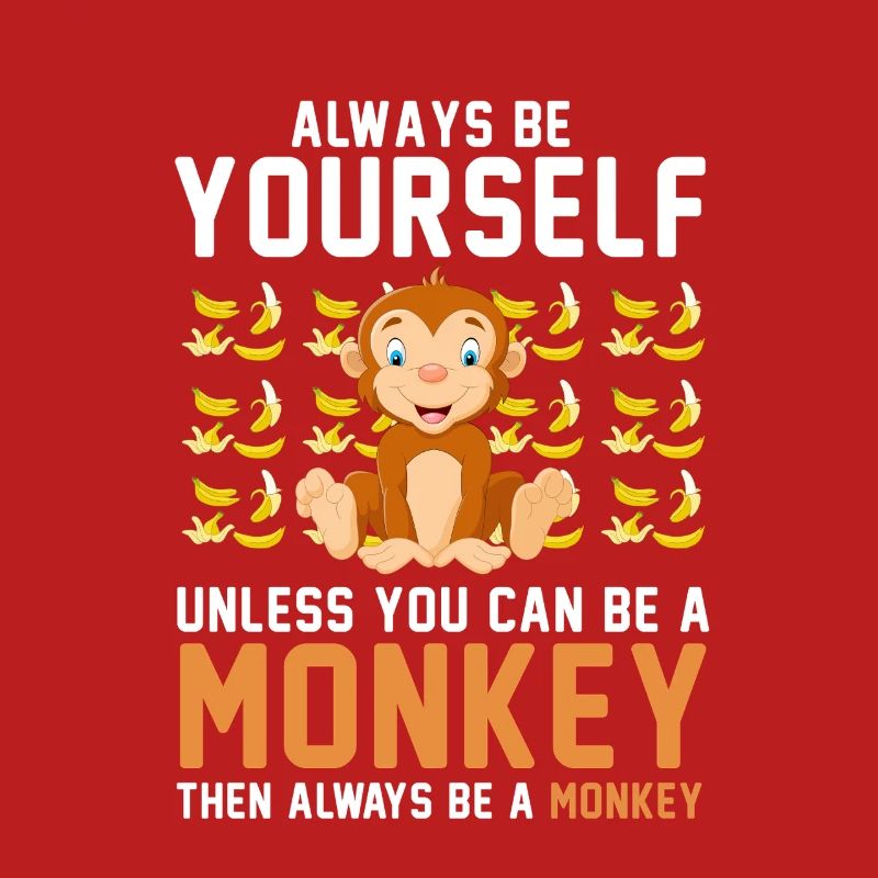 Sei immer du selbst, es sei denn, du kannst ein Affe sein
