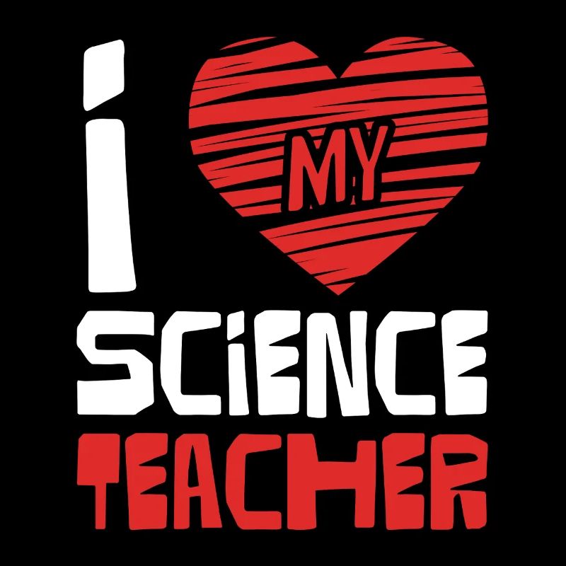 I Love Science Teacher