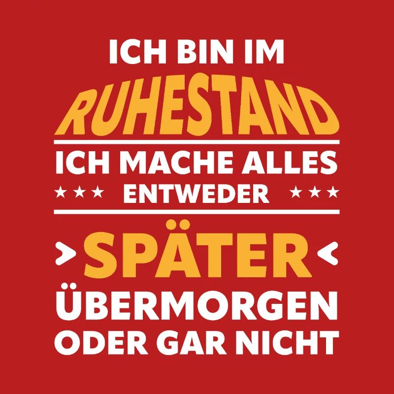 Ruhestand Spruch: Alles Später Oder Gar Nicht