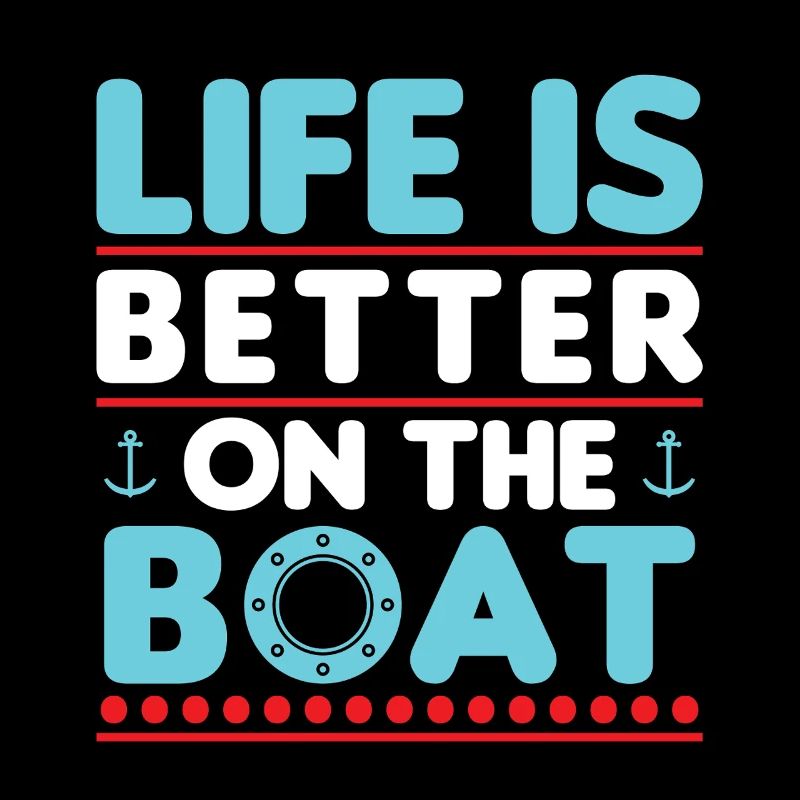 Life Is Better On The Boat