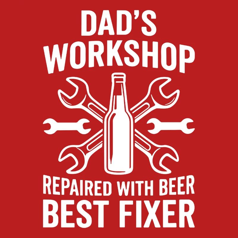 DADS WORKSHOP REPAIRED WITH BEER BEST FIXER Profi