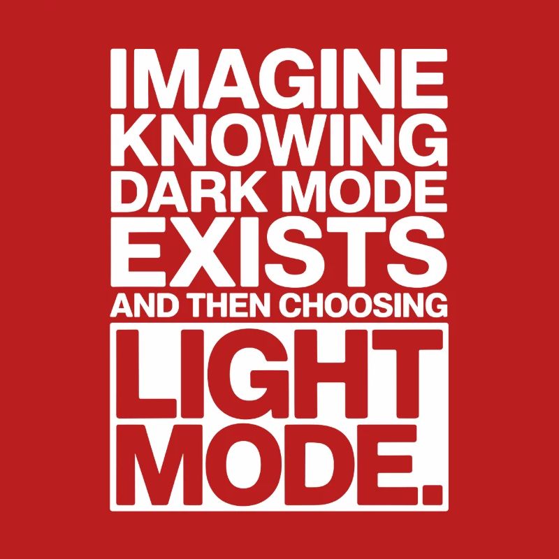 Dark Mode Exists Programmierer IT Nerd Coder Büro