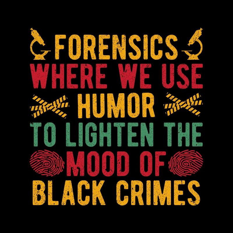 Forensic Science Major Lighten The Mood Of Black