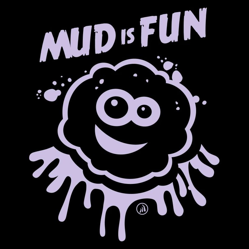 Mud is Fun