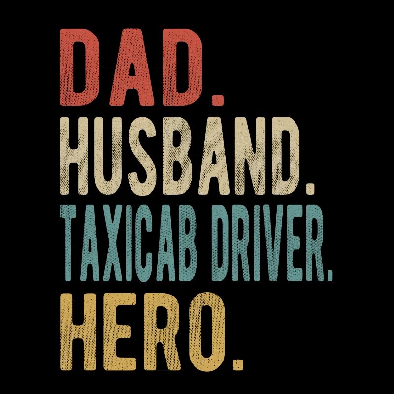 Taxi driver dad husband hero