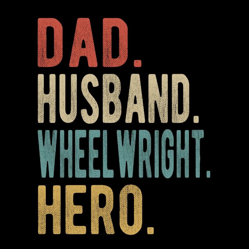 Wheelwright Papa Husband Hero