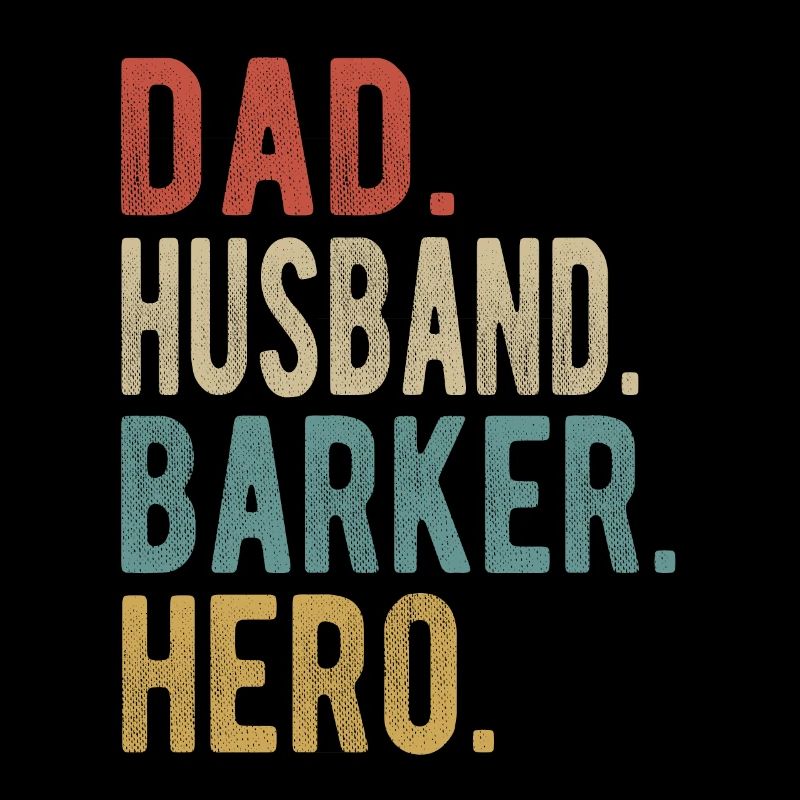 Barker Dad Husband Hero