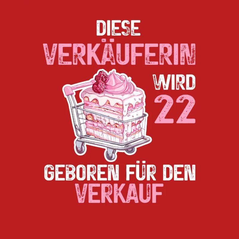 22 Geburtstag Verkäuferin Einzelhandel Spruch