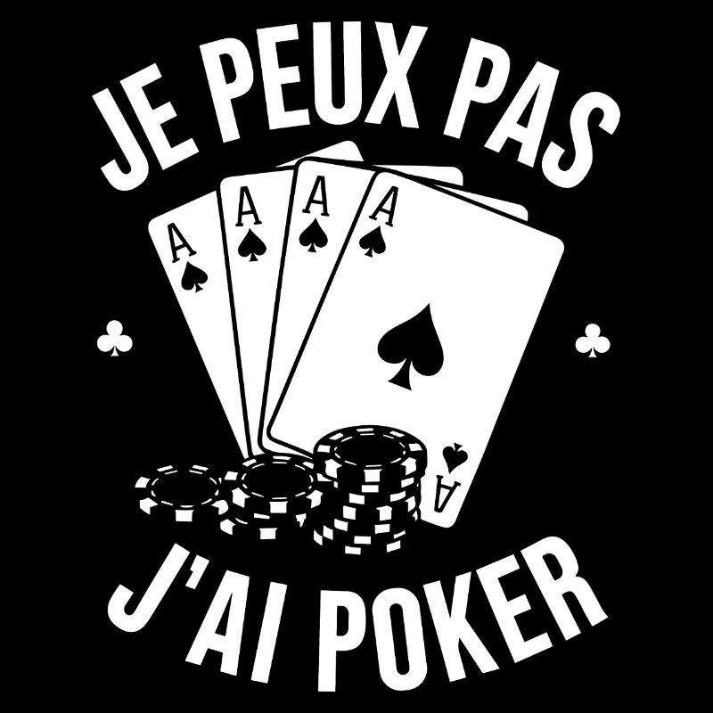 Je peux pas j'ai poker