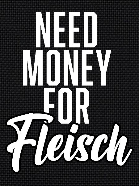 Need Money For Fleisch