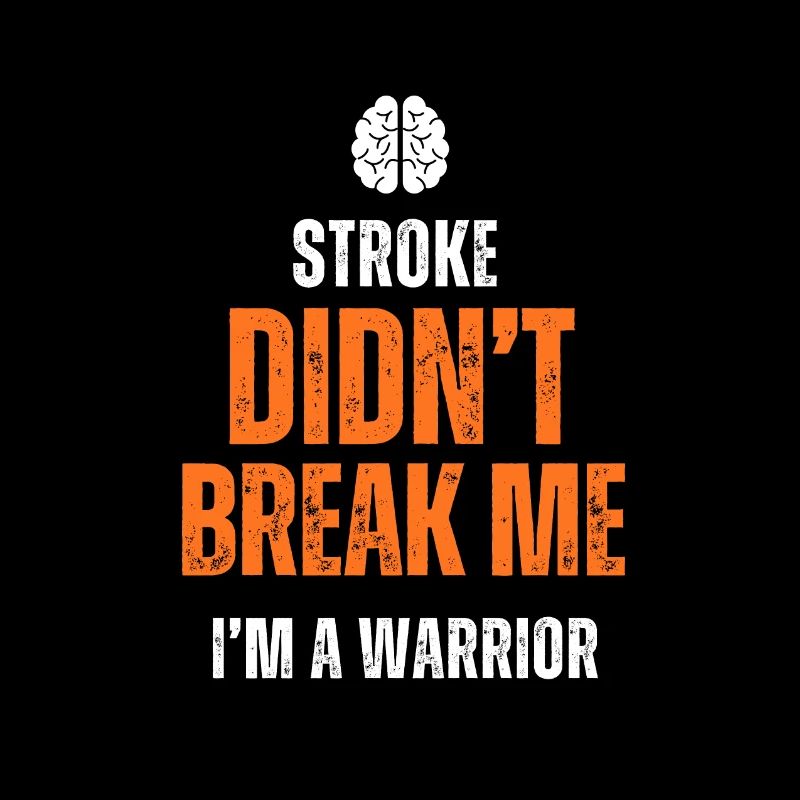 I am a Stroke Survivor. I am a Warrior.