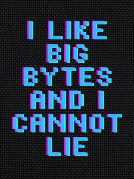 Ich mag große Bytes