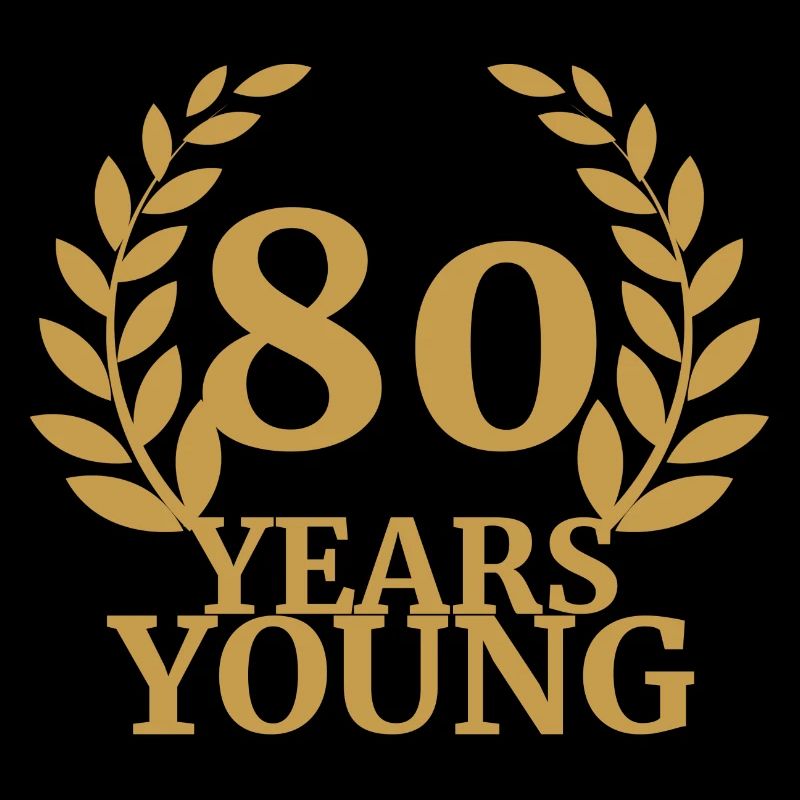 80. Birthday: 80 Years Young