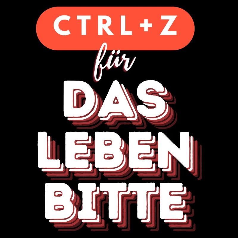Ctrl + z für das Leben