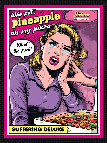 No pineapple on pizza