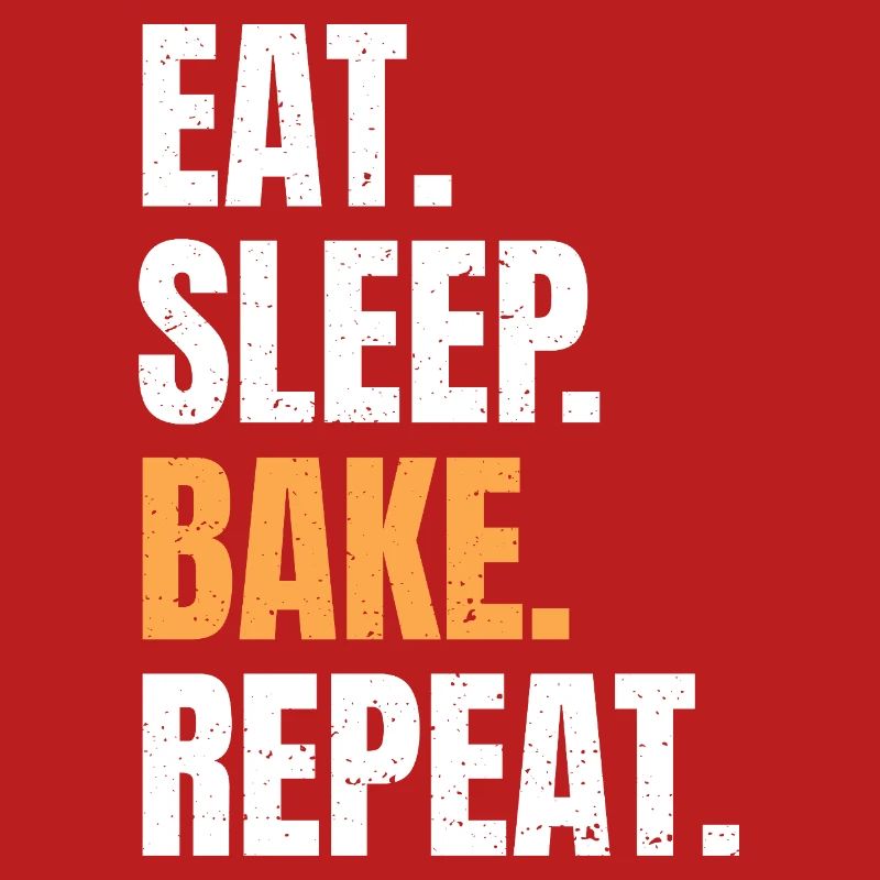 Eat Sleep Bake Repeat Baking Baker Profession Hobby