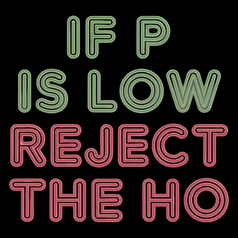 If P Is Low Reject The HO 5