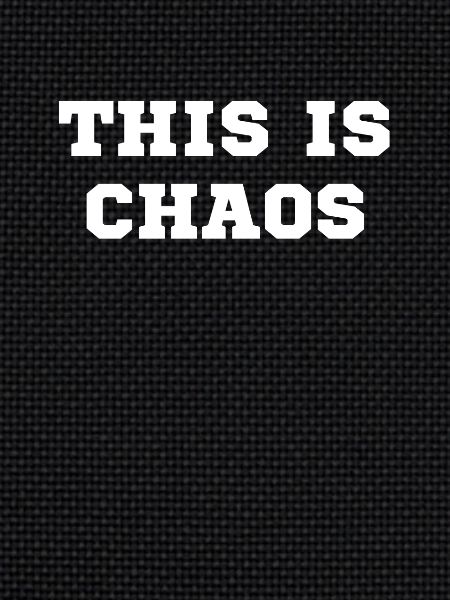 This is chaos