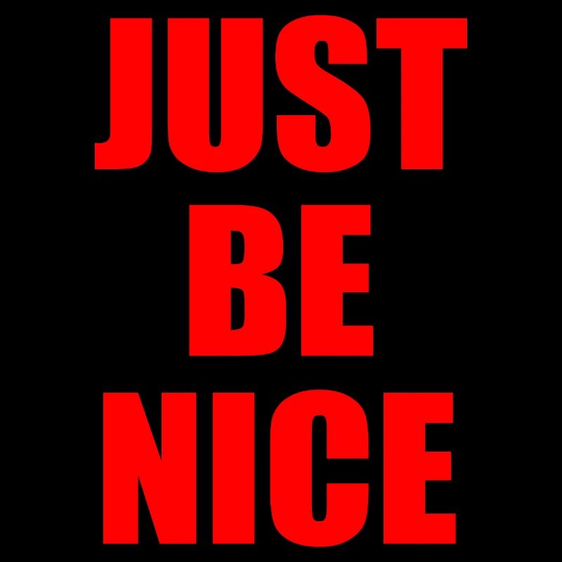 Just be nice